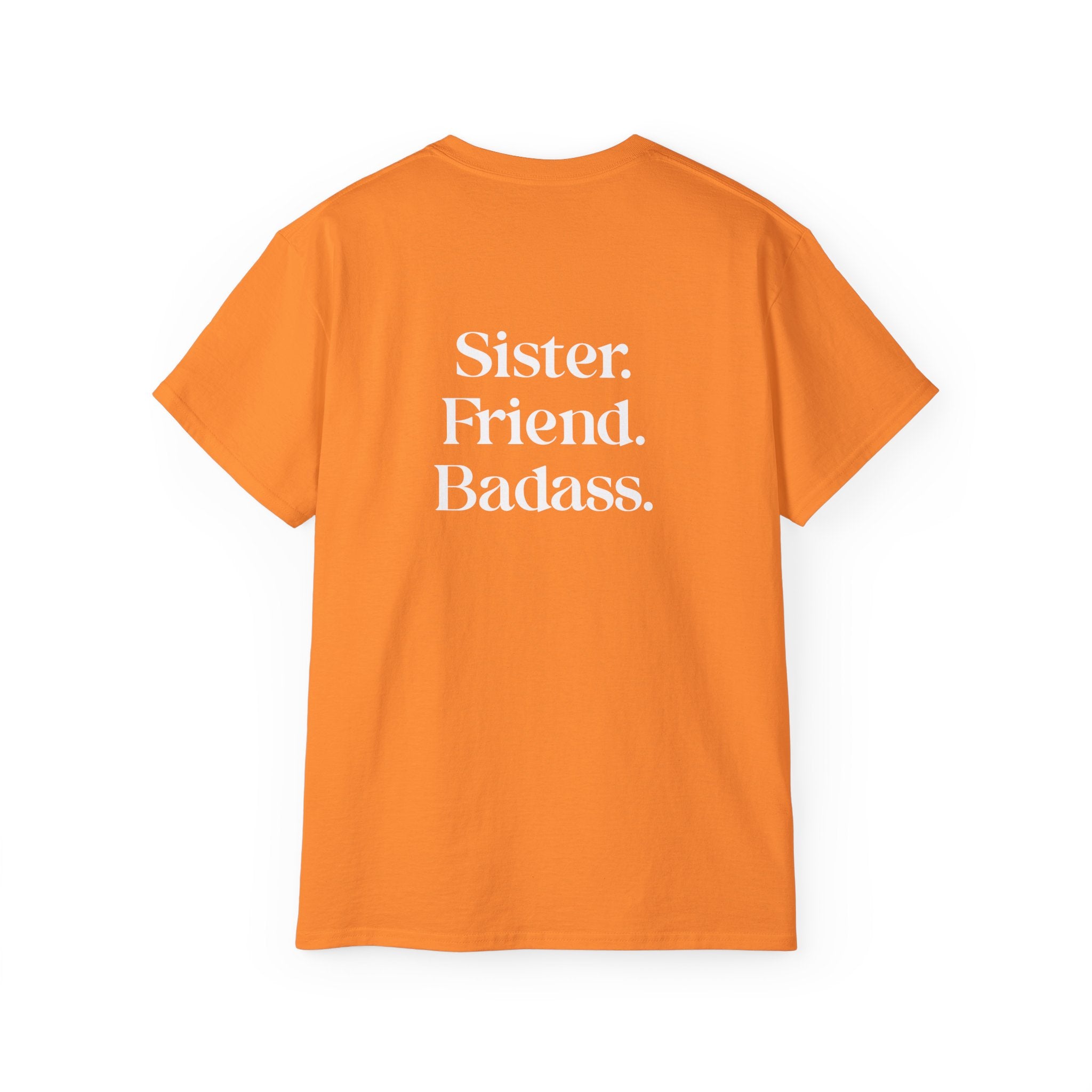 Sister. Friend. Badass. T-Shirt