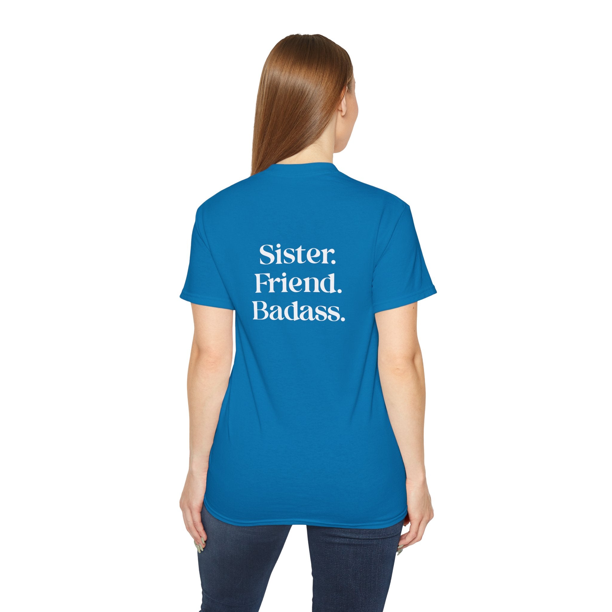 Sister. Friend. Badass. T-Shirt