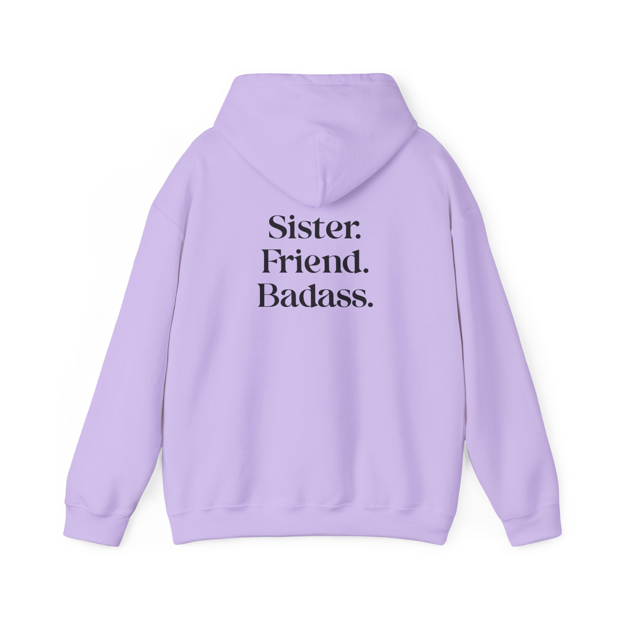 Sister. Friend. Badass. Hooded Sweatshirt