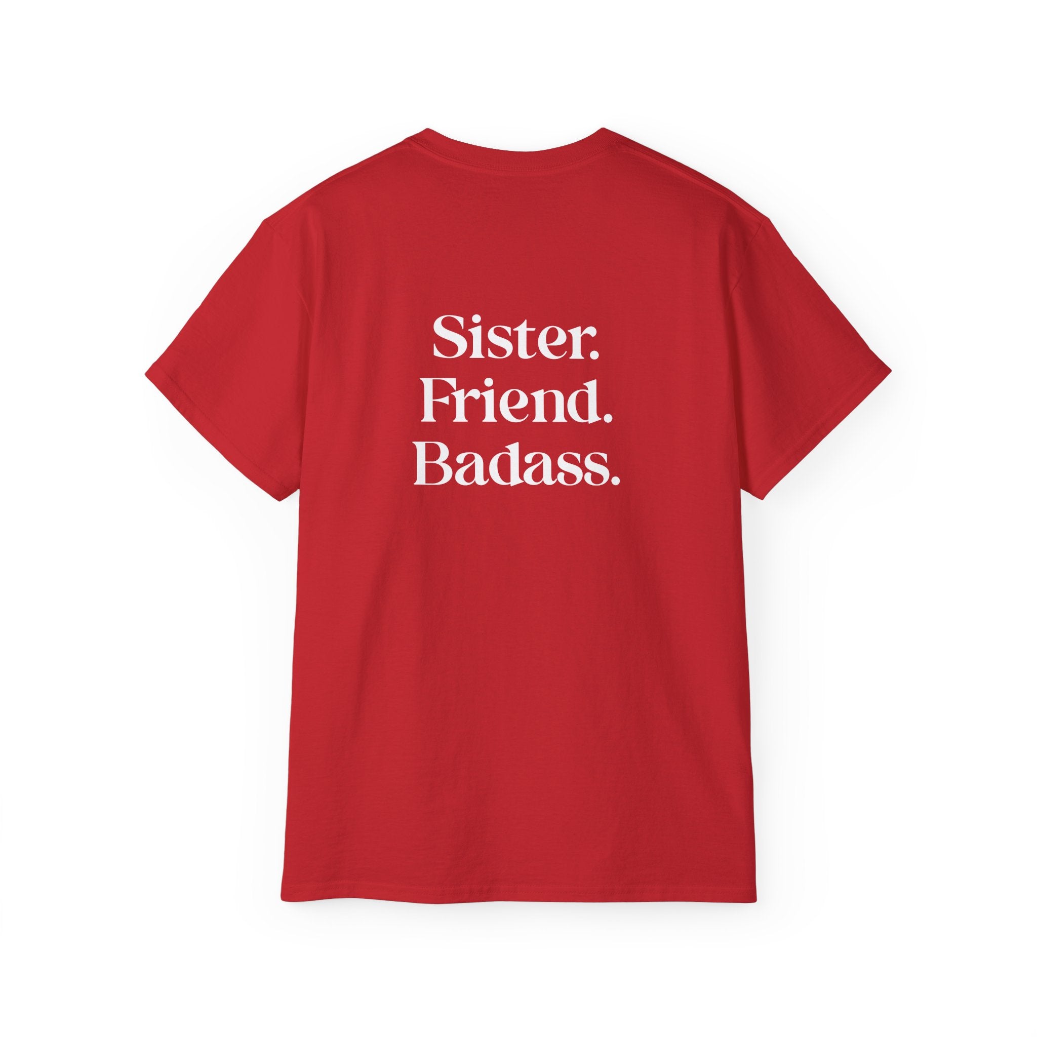 Sister. Friend. Badass. T-Shirt