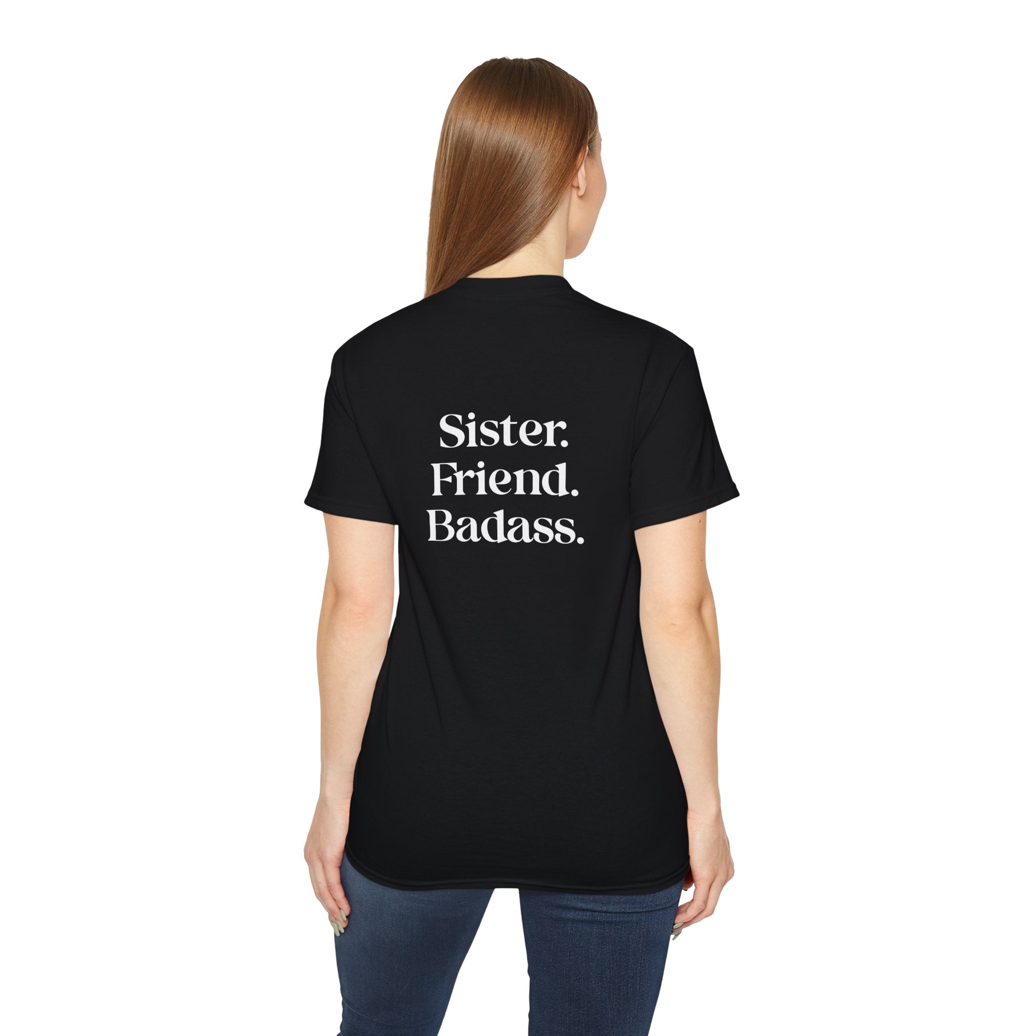 Sister. Friend. Badass. T-Shirt