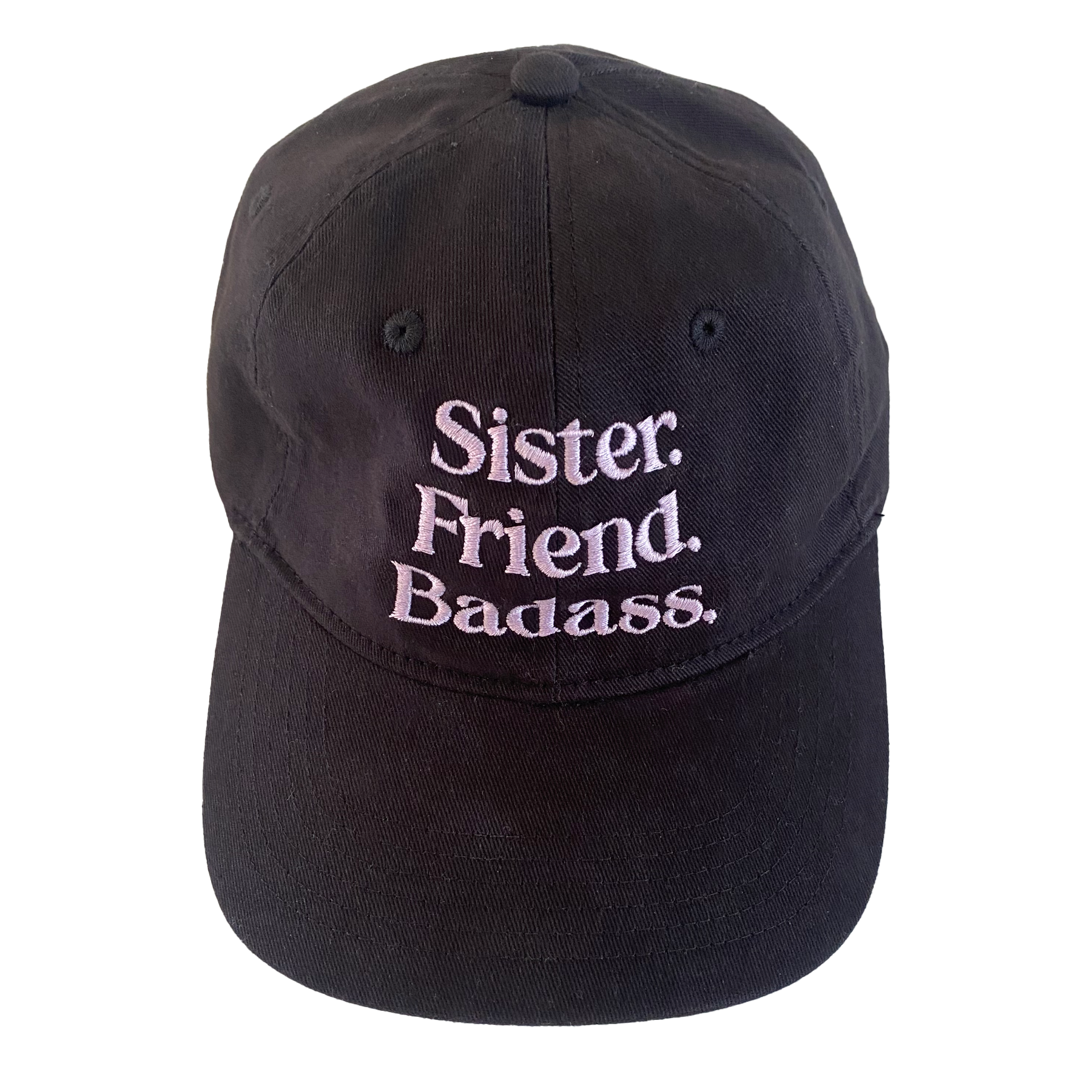 Sister. Friend. Badass. Hat